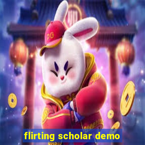 flirting scholar demo